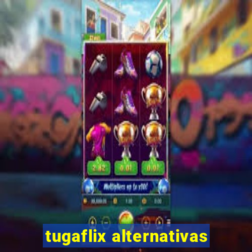 tugaflix alternativas